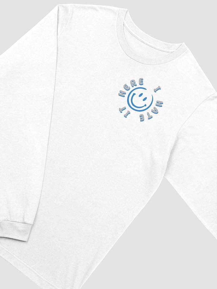 I hate it here (LONG SLEEVE) product image (1)