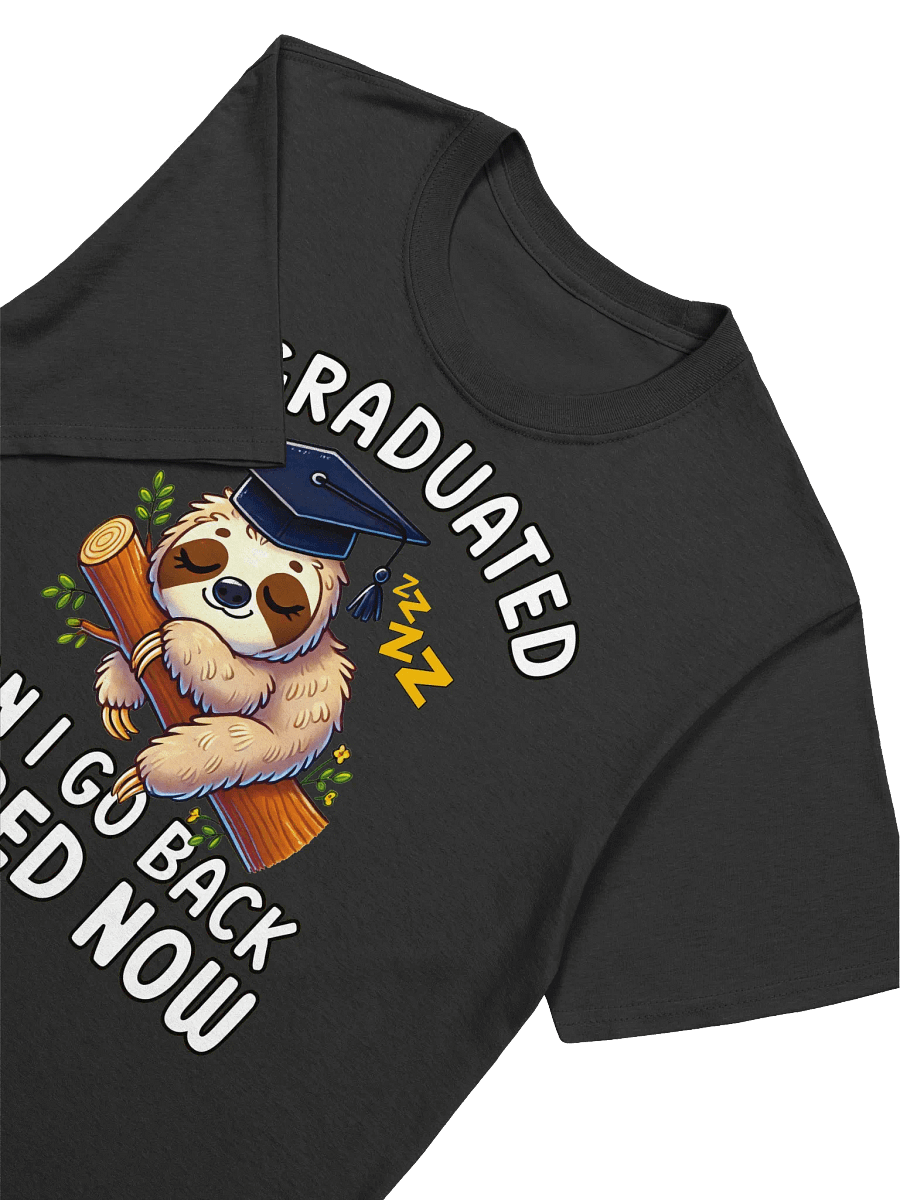 Funny Graduation - Sloth "Go Back To Bed" Graphic T-Shirt product image (18)
