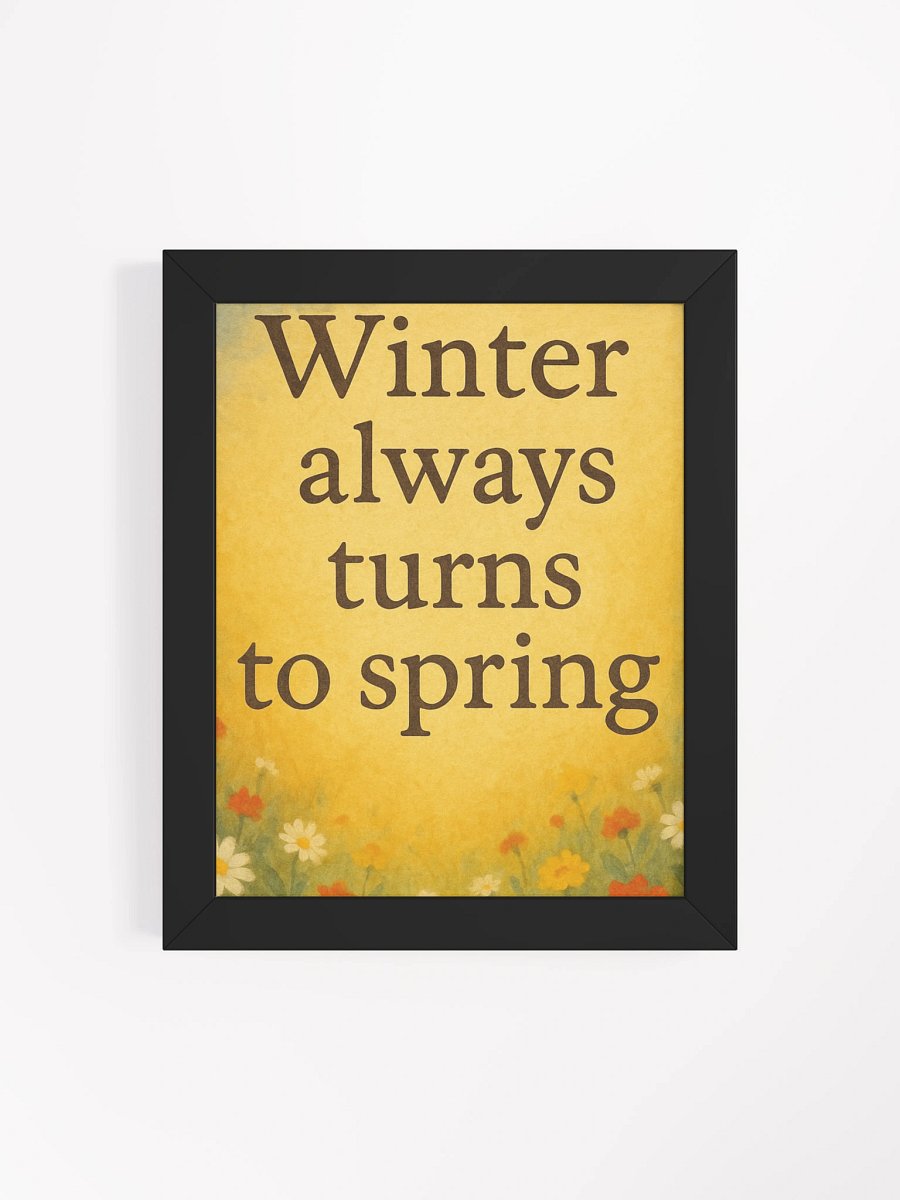 Winter Always Turns to Spring – Nichiren Buddhism Framed Poster for Daily Encouragement product image (56)