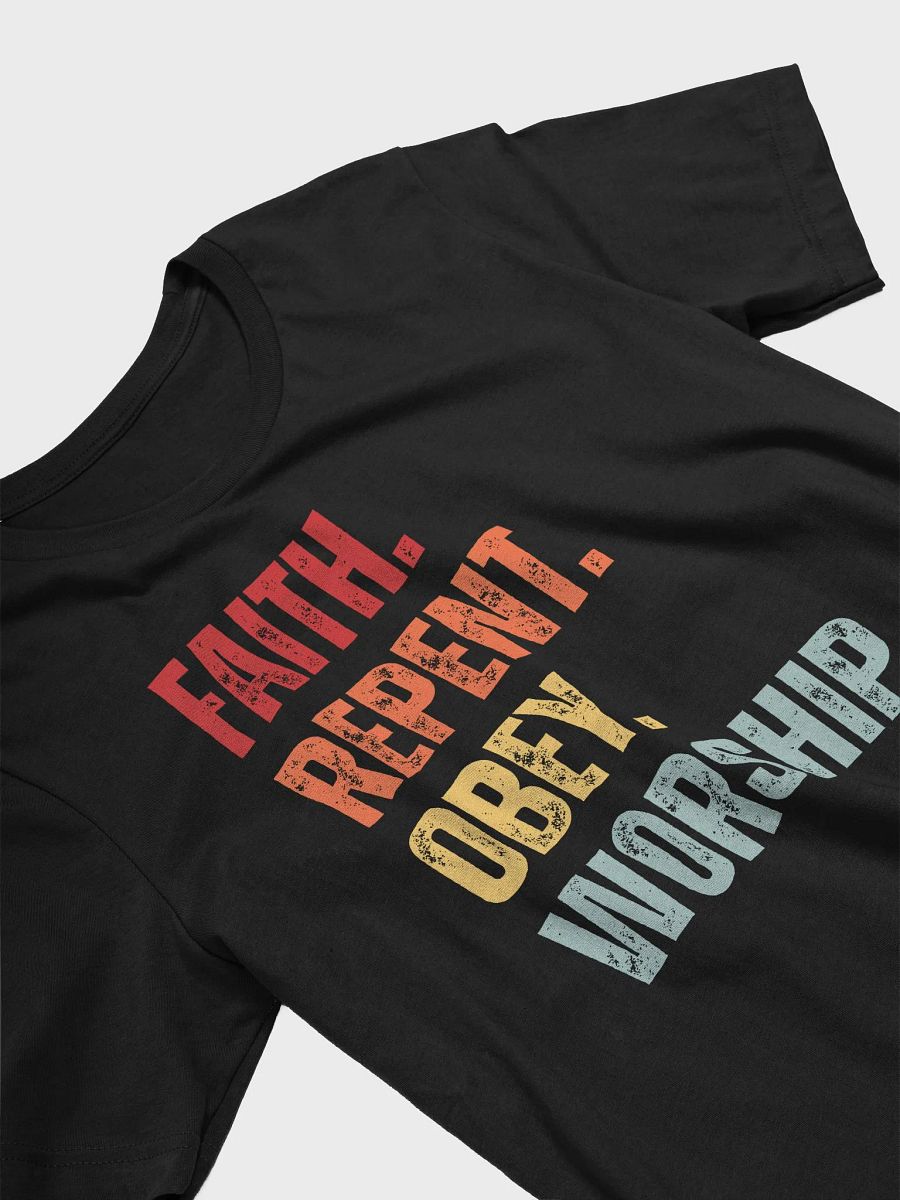 Faith. Repent. Obey. Worship. T-Shirt product image (13)