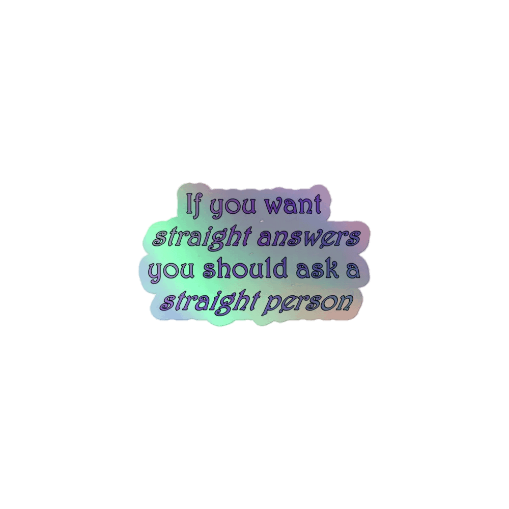 Straight Answers Holo Sticker product image (1)