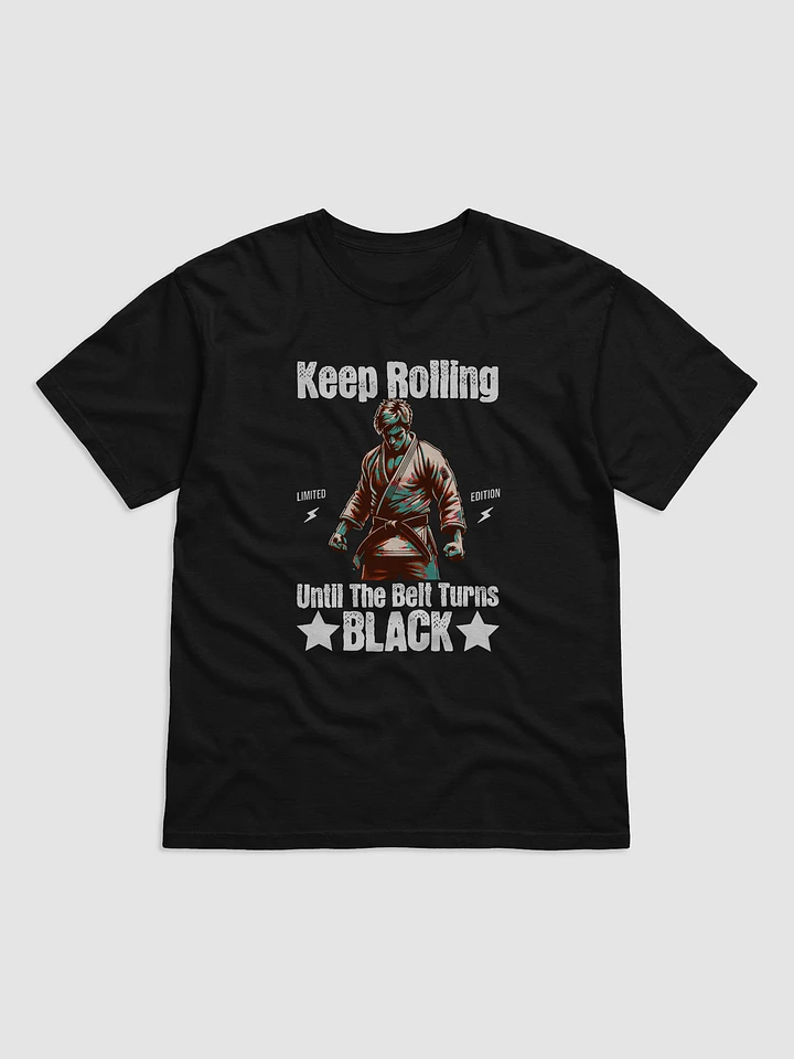 Personalized Keep Rolling Until The Belt Turns Black T-Shirt product image (1)