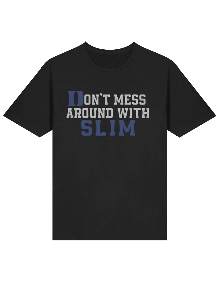 Don’t Mess Around With Slim T-Shirt product image (2)