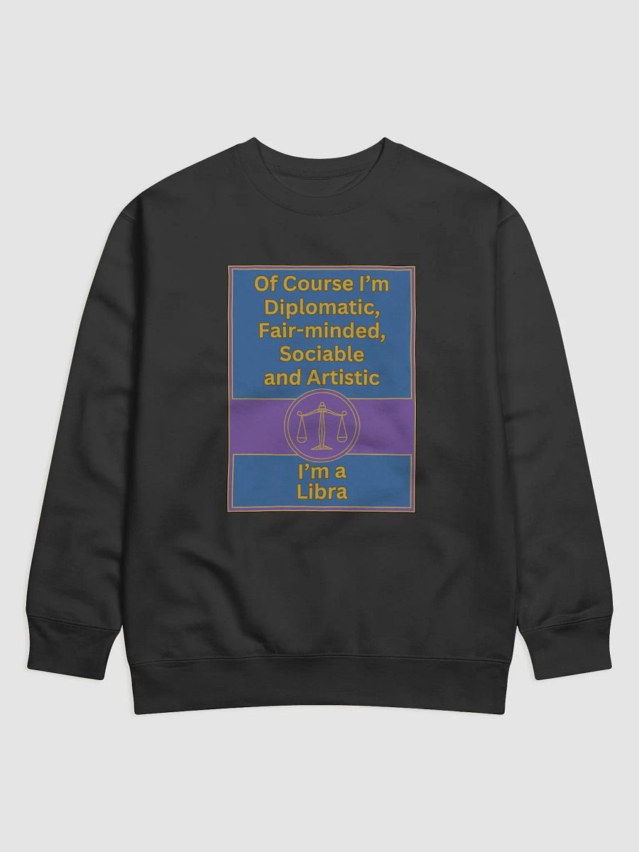Of Course I’m Libra Zodiac Sign Sweatshirt, Zodiac Sign vibes, Libra Sweatshirt, Astrological Sweatshirt product image (1)