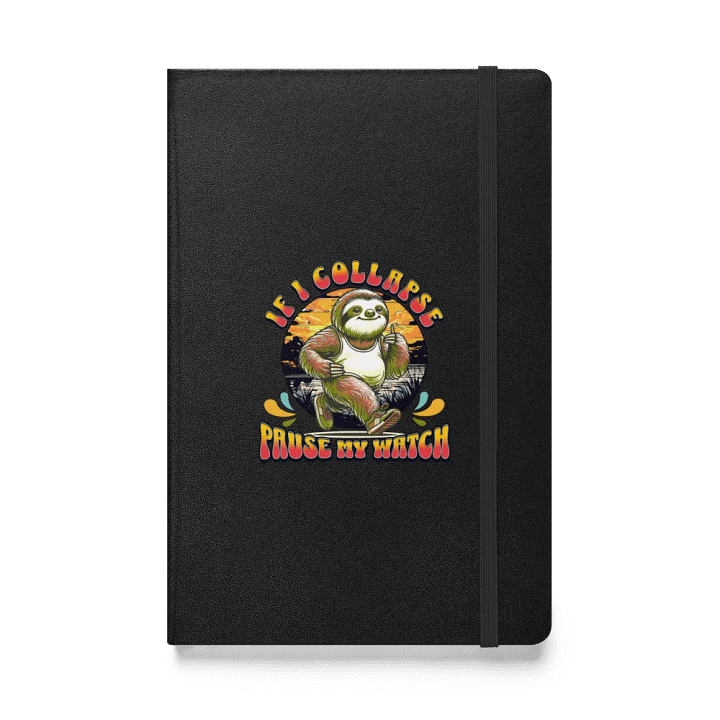If I Collapse Pause My Watch Runner Sloth Hardcover Journal product image (1)