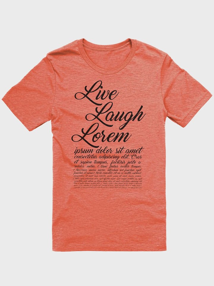 Live Laugh Lorem Ipsum Light Mode Supersoft T-Shirt product image (1)