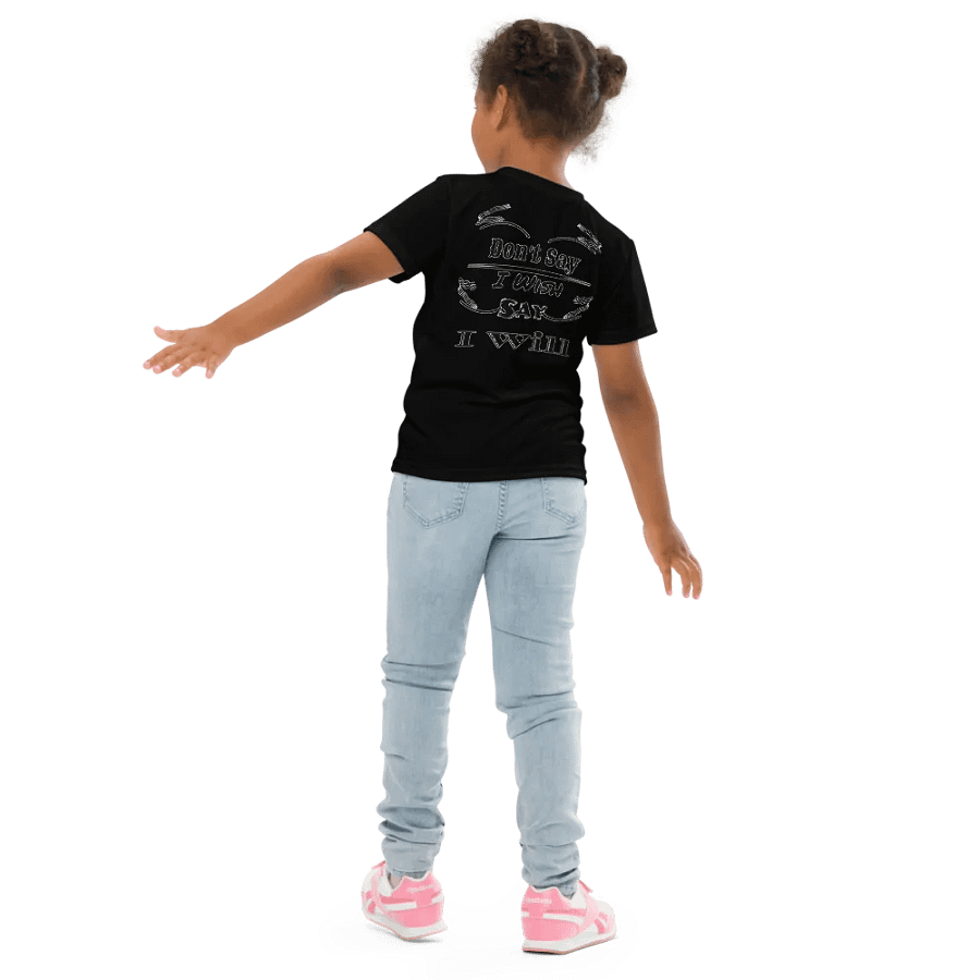 Don't Say I Wish Say I Will - Kids Crew Neck T-Shirt product image (9)