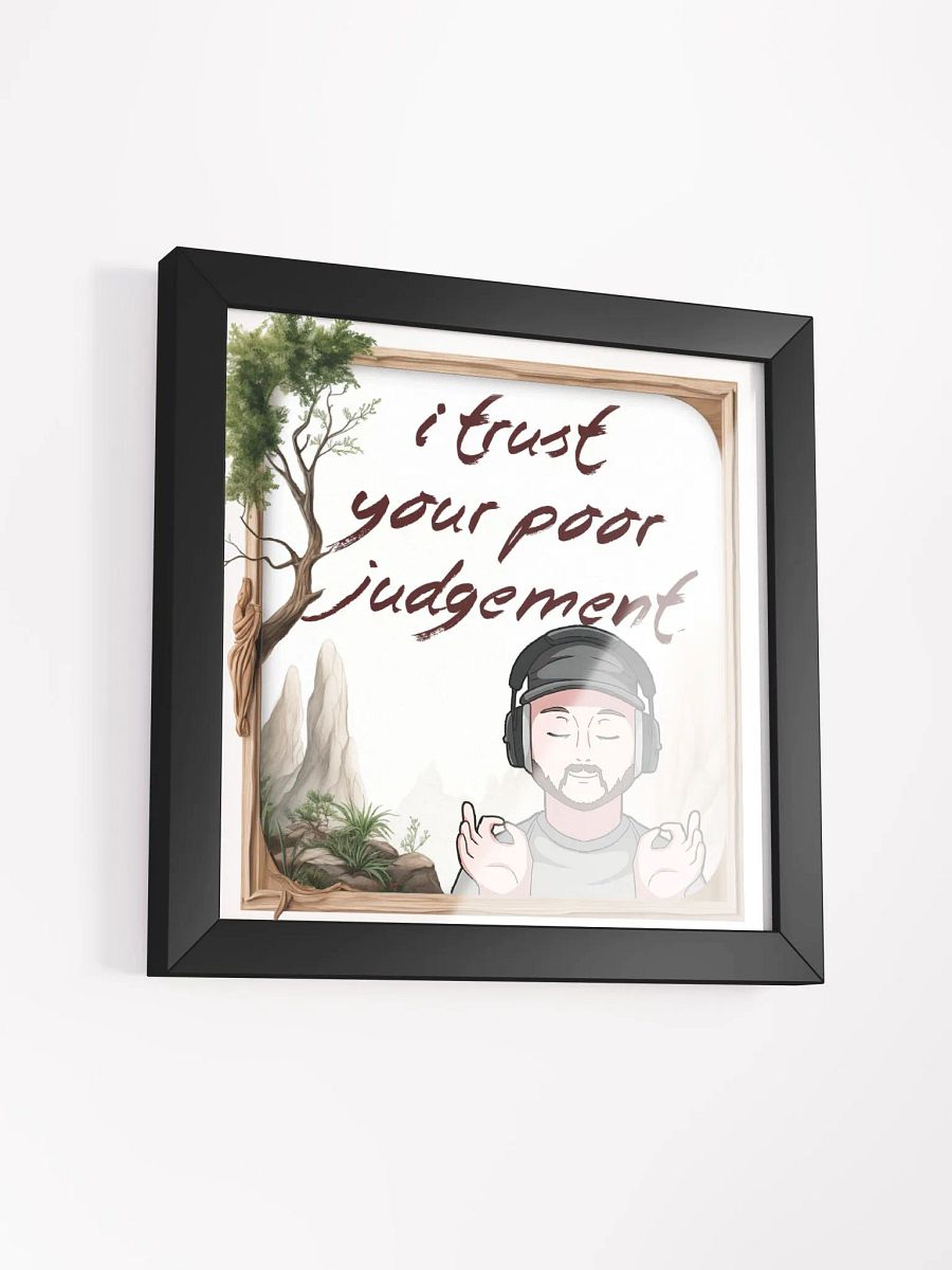 I Trust Your Poor Judgement Poster product image (38)
