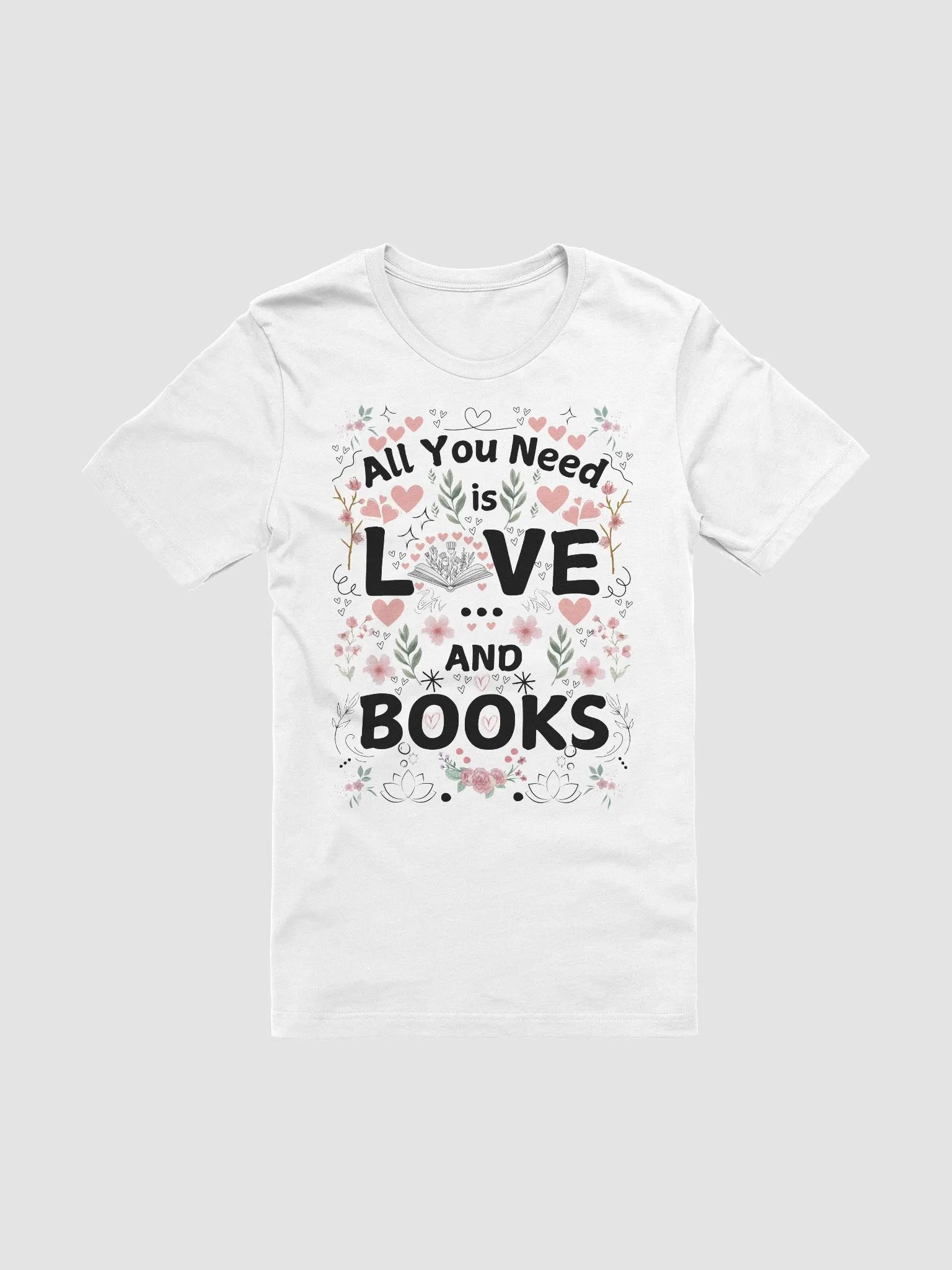 All you need is love ... and books shirt product image (5)