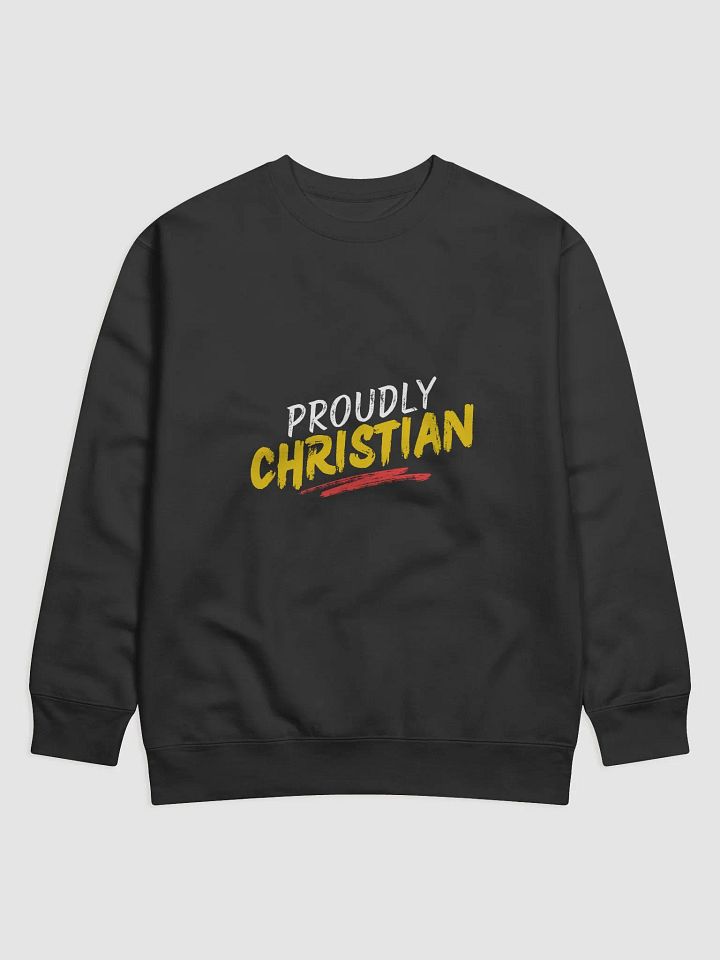 PROUDLY CHRISTIAN Heavyweight Sweatshirt product image (1)