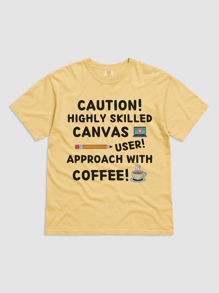 "Caution Highly Skilled Canvas User!" T-Shirt - Front Logo product image (1)