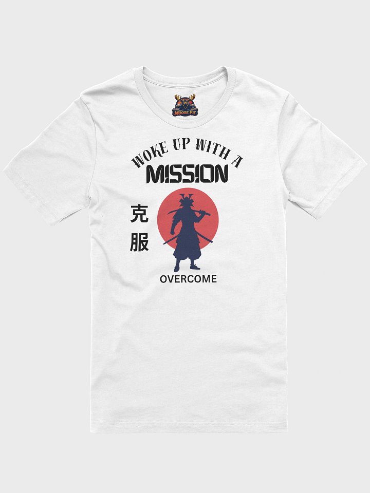 Woke Up With Mission - Samurai - Overcome - T-Shirt product image (1)