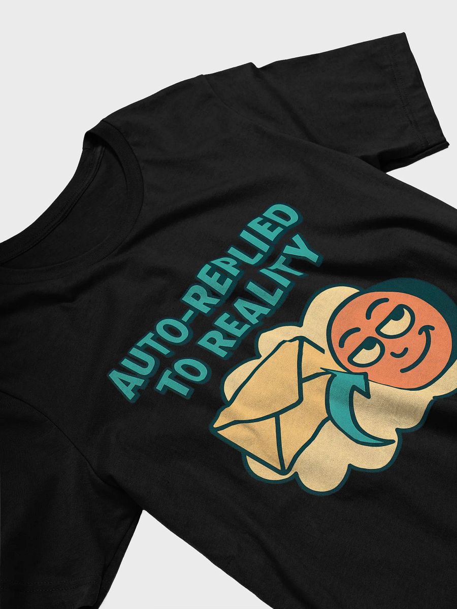 "Auto-Replied to Reality" Funny T-Shirt – Witty, Sarcastic Tee for Digital Souls product image (23)