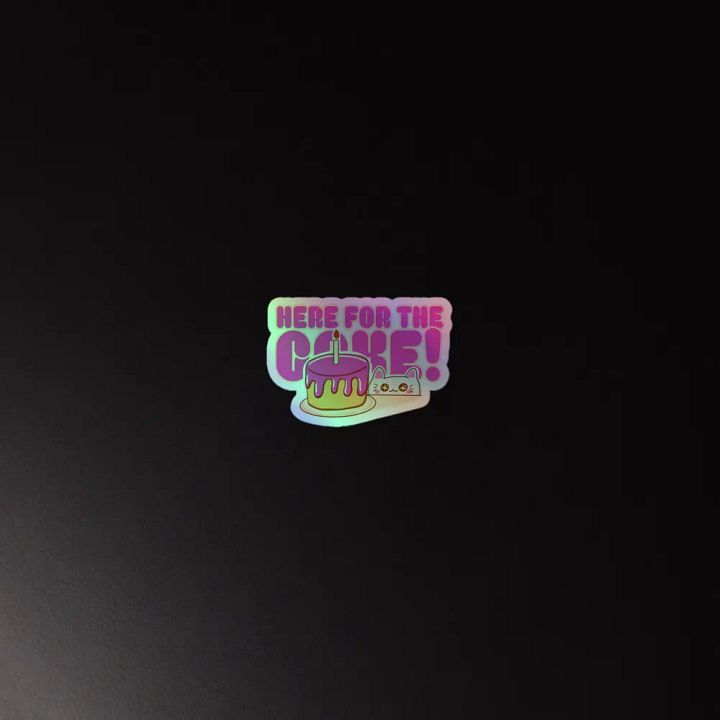 'HERE FOR THE CAKE!' Holo Sticker product image (4)