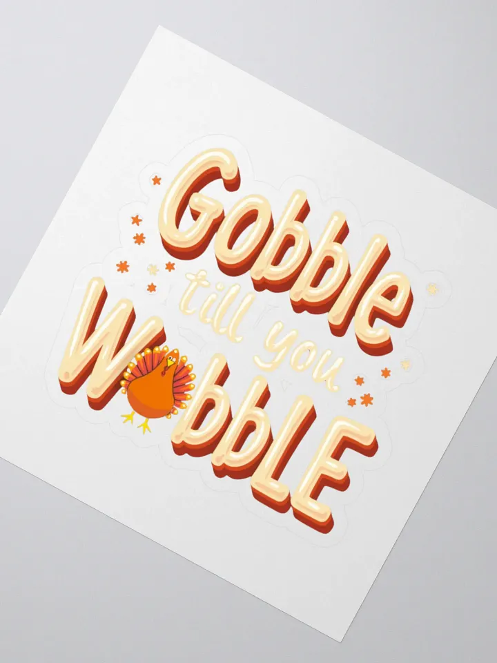 Gobble Till you wobble Festive Thanksgiving Kiss Cut Stickers product image (2)