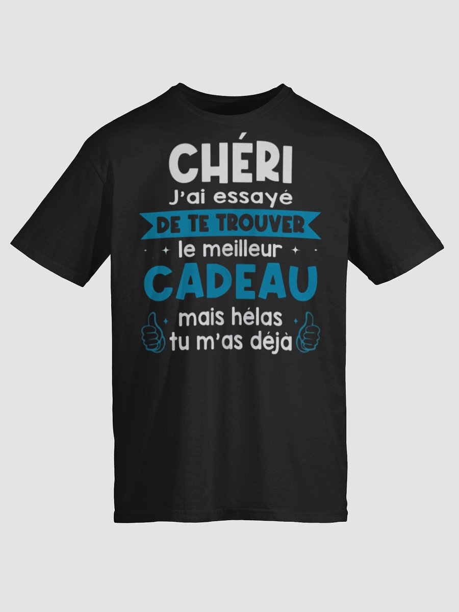 Chéri j'ai essayé de te trouver le meilleur cadeau mais hélas tu m'as déjà product image (55)