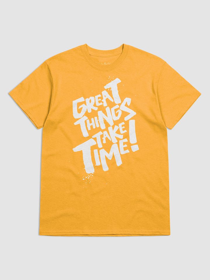Great Things Take Time Graphic Tee product image (49)