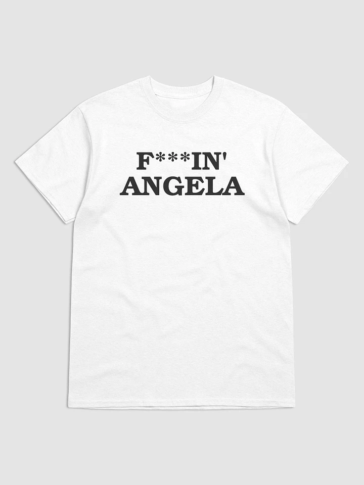 F***IN ANGELA - T-Shirt (Black Letters) product image (7)