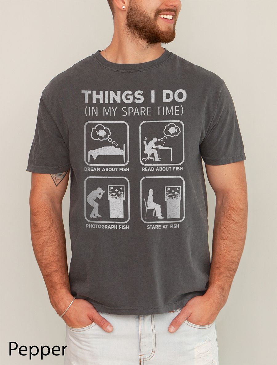 Things I Do in My Spare Time Tee (Fish Lover) | T-Shirt for Freshwater, Saltwater, and Coral Reef Aquarium Hobbyists product image (15)
