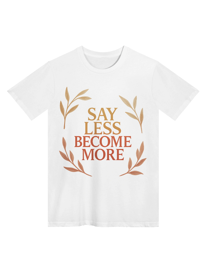 Say Nothing Tee - Become More Edition product image (3)