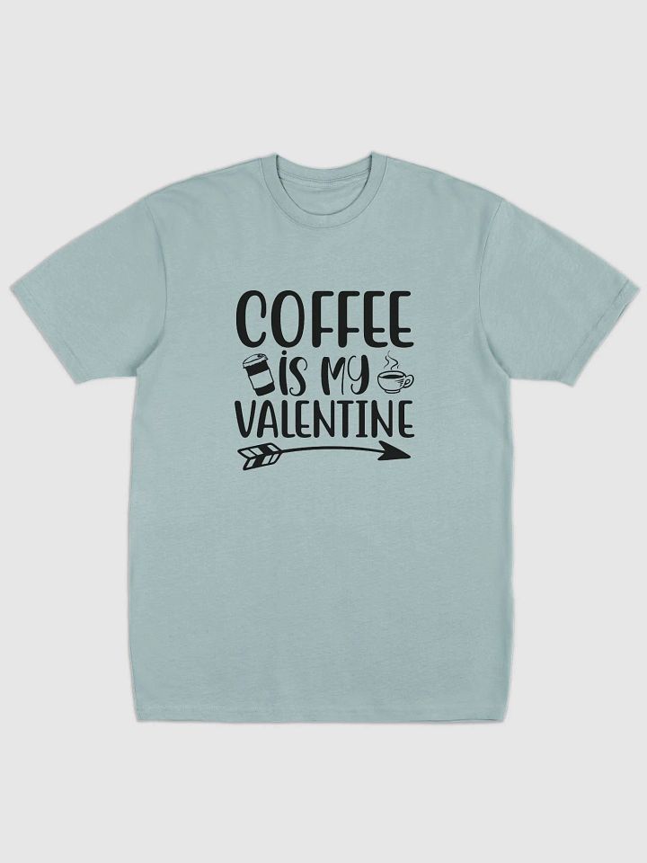 Coffee is My Valentine. product image (1)