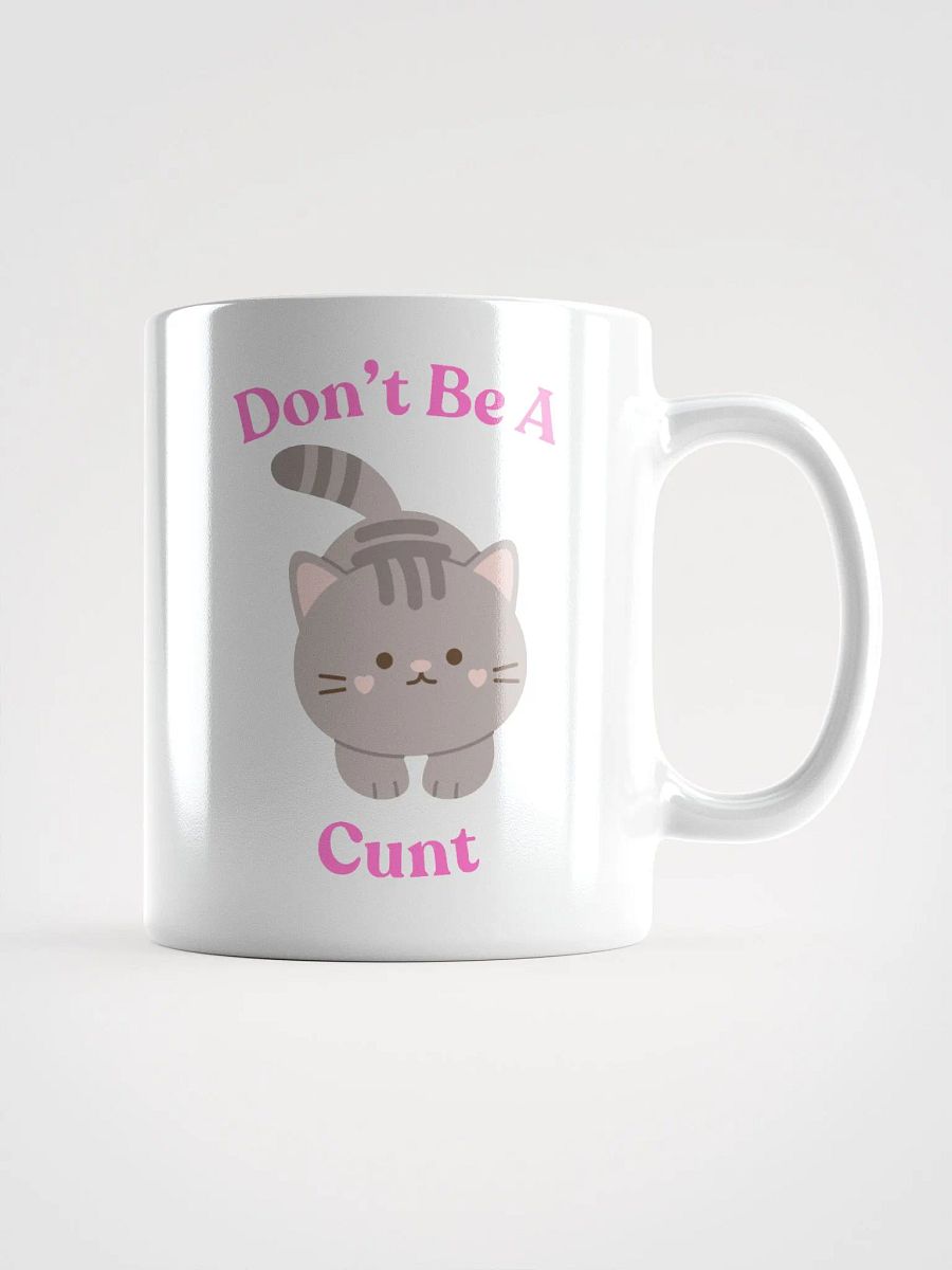 Don't be a C*nt Coffee Mug product image (1)