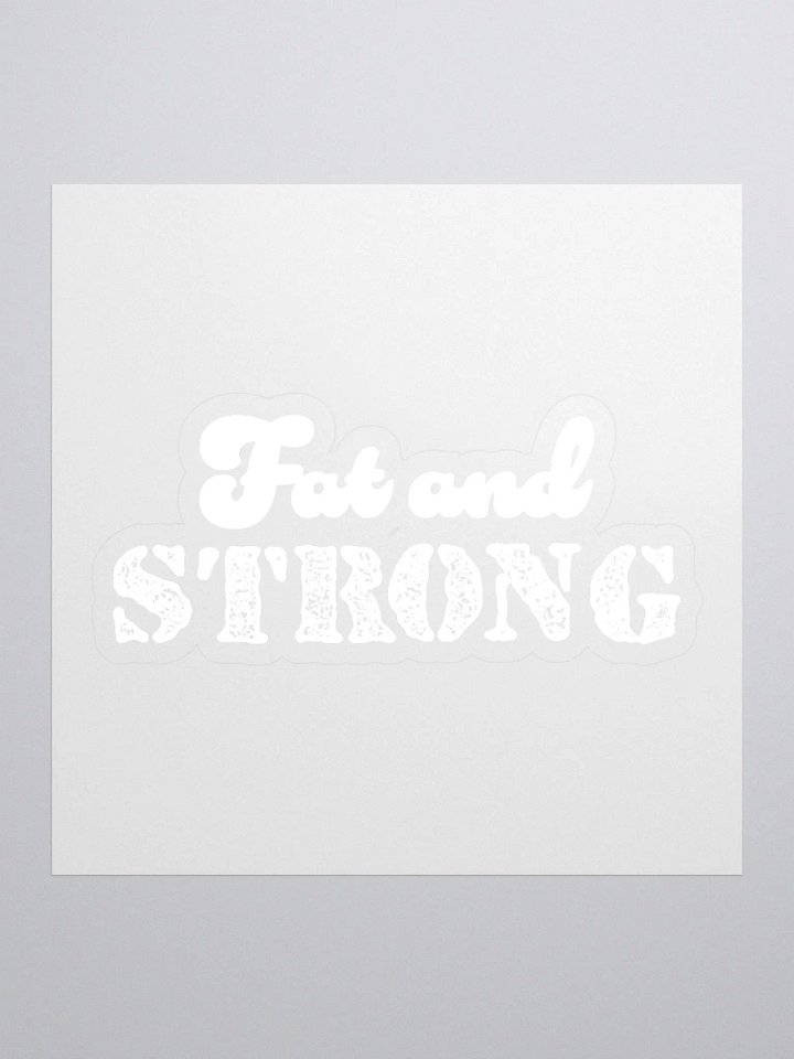 Fat and Strong Sticker product image (1)