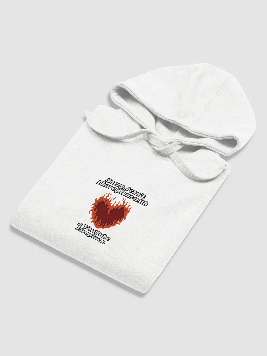 Flaming Heart - Sorry, I can't. I Have Plans With a YouTube Fireplace | Hoodie product image (4)