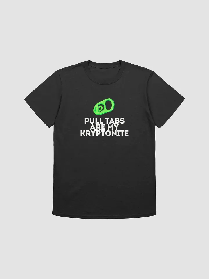 Pull Tabs Are My Kryptonite T Shirt product image (1)