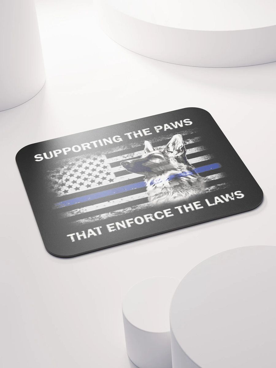 Supporting the Paws That Enforce the Laws - Mouse Pad product image (4)