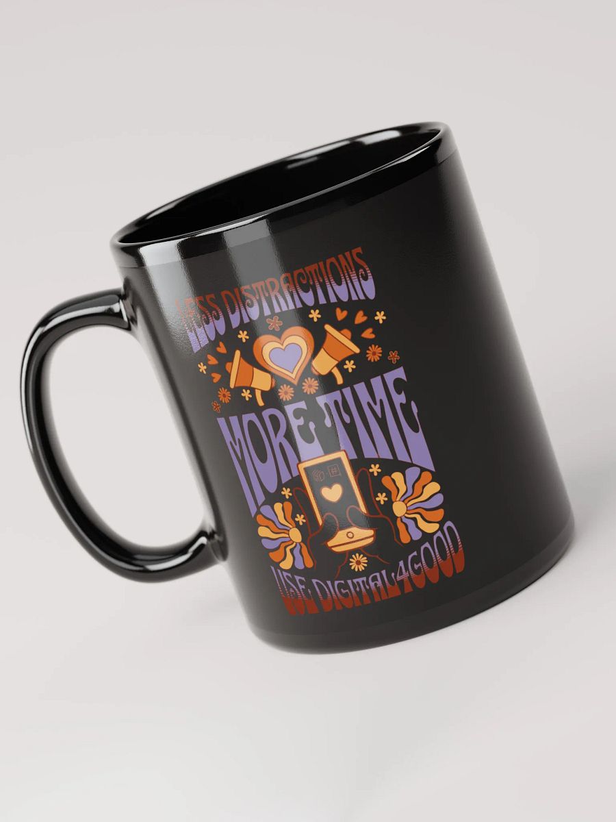 Less Distractions. More Time. Use Digital4Good Mug product image (3)