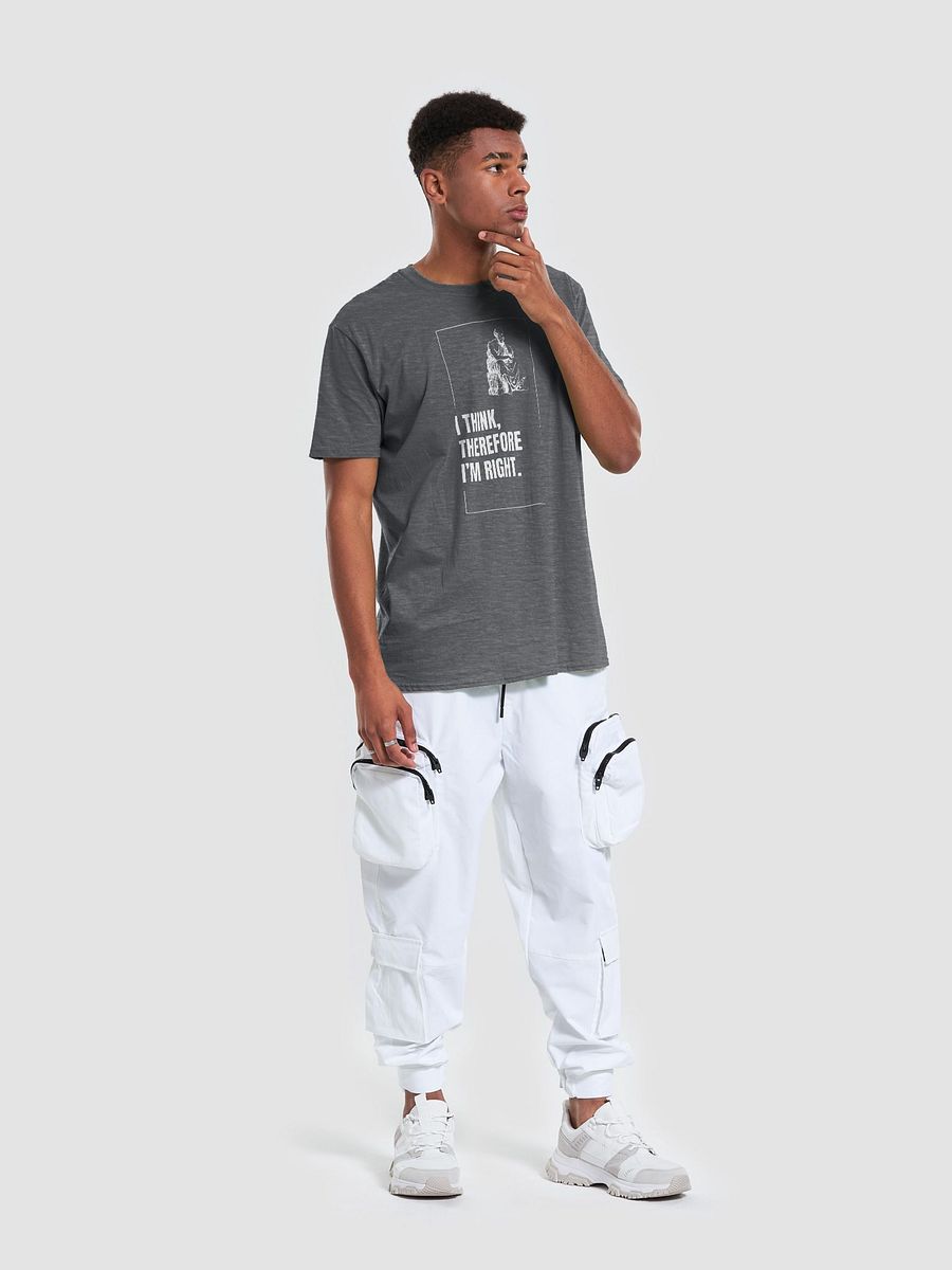 I think, therefore I'm right. product image (61)