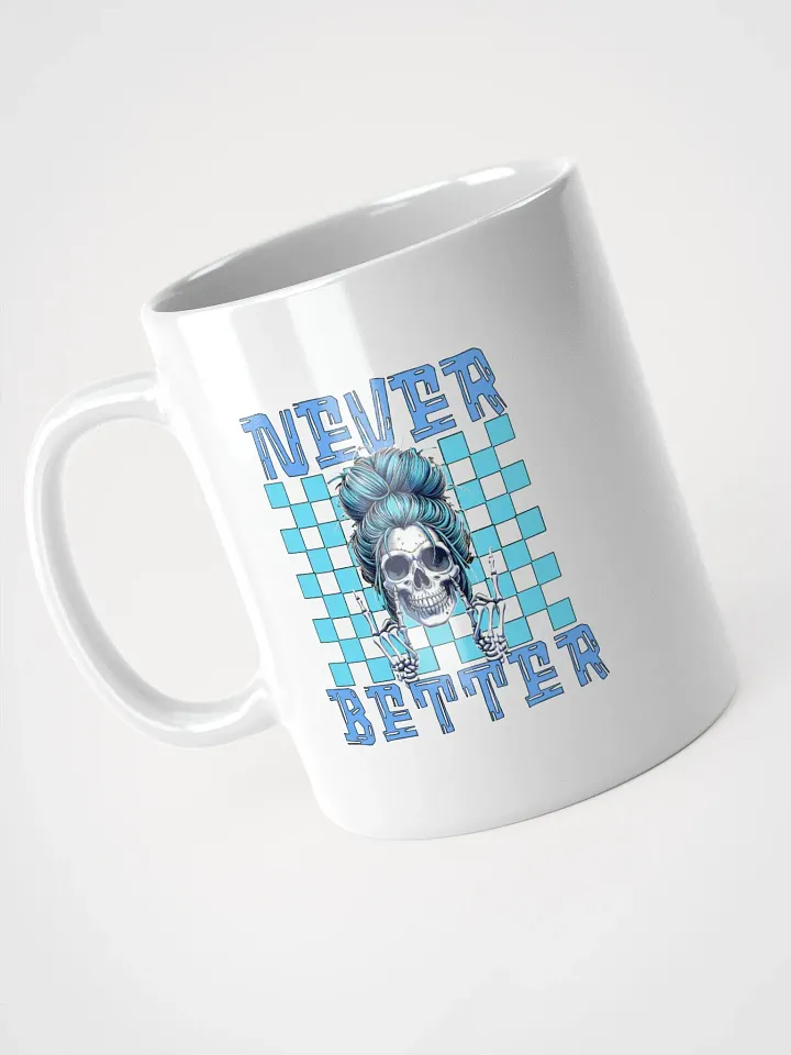 Never Better Skull Woman Skeleton Mug product image (2)