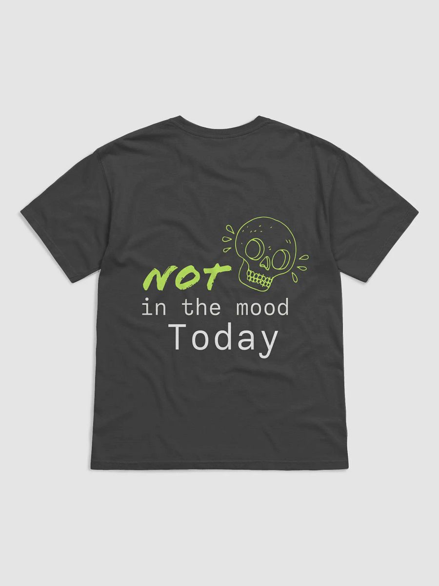 NOT in the mood Today T-Shirt product image (20)