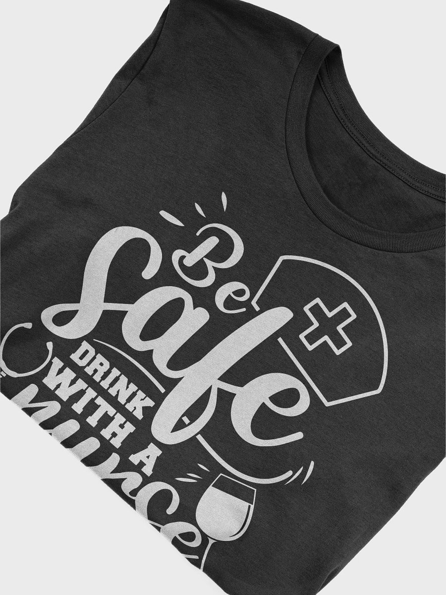 Be Safe, Drink with a Nurse Tee product image (10)