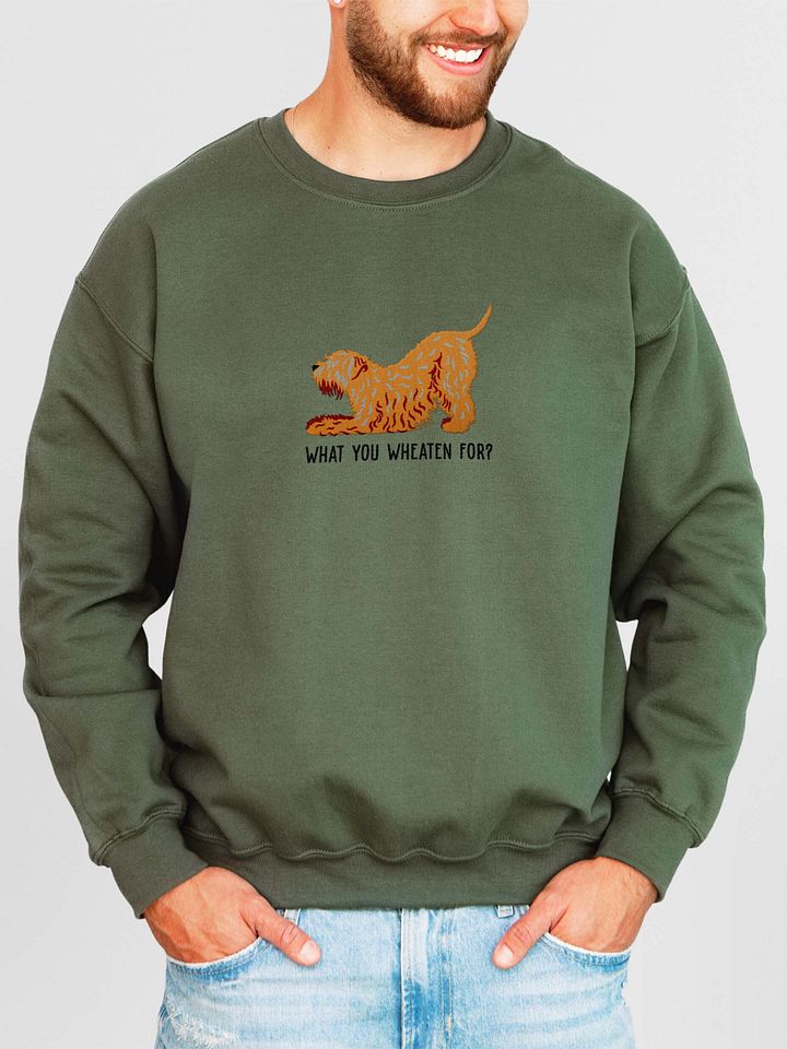 What You Wheaten For? Sweatshirt (Embroidered) of a Wheaten Terrier product image (2)