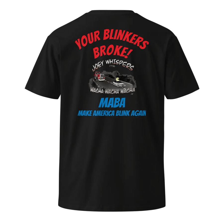 Joey Whispers 1776 Tee Shirt "YOUR BLINKERS BROKE" product image (1)