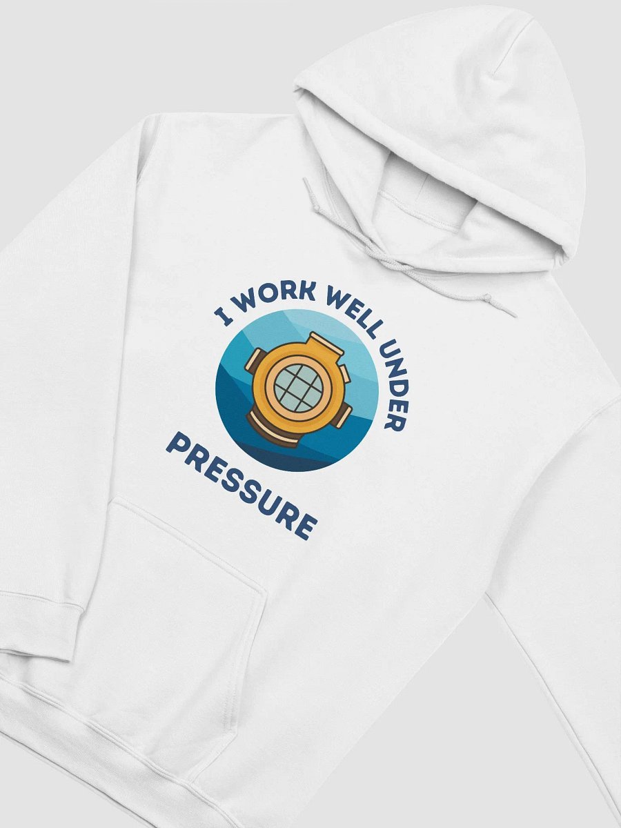 I Work Well Under Pressure Hoodie product image (3)