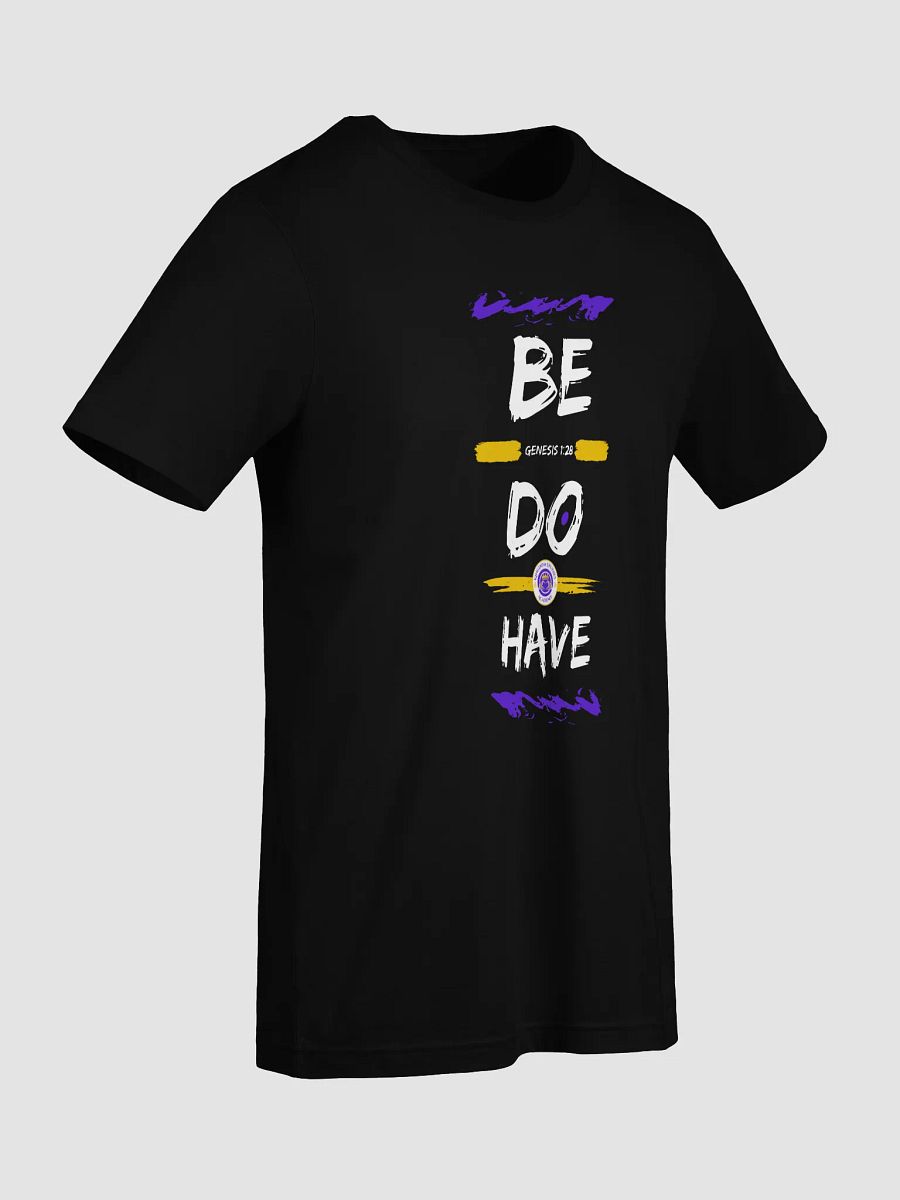 Be Do Have T-Shirt product image (7)