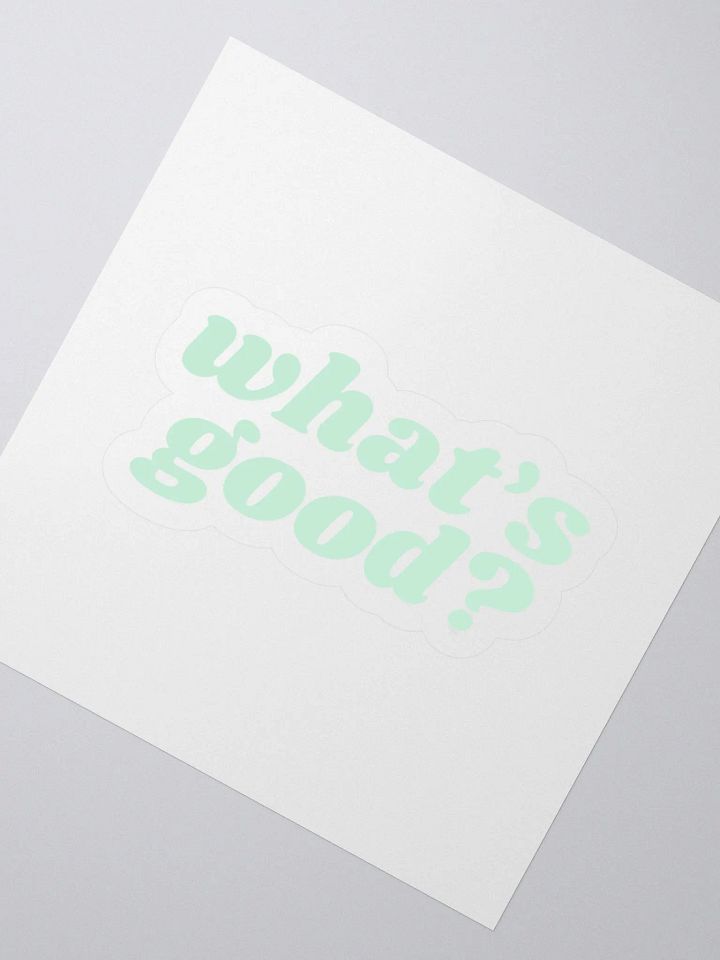"What's Good?" Kiss Cut Sticker (Green) product image (6)