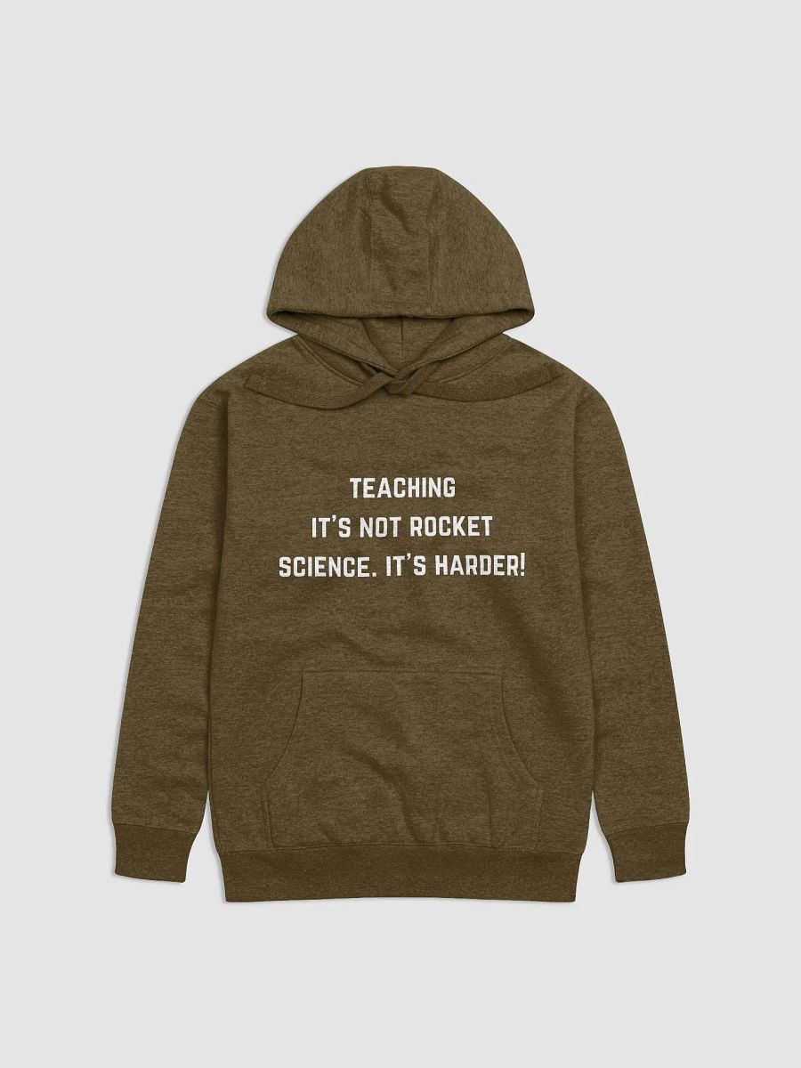 Teaching: It's not rocket science. It's harder! - Teachers Quote Unisex Premium Hoodie product image (9)