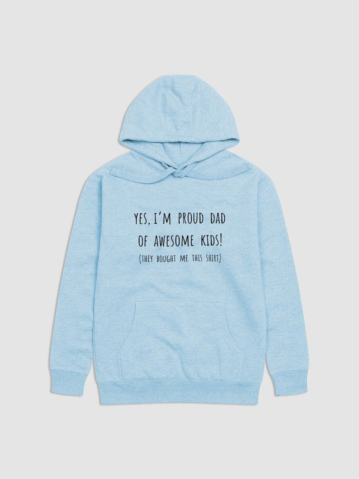 Yes, I’m Proud Dad of Awesome Kids! (They bought me this shirt) - Joyful Father's Day Hoodie for Proud Dads product image (13)