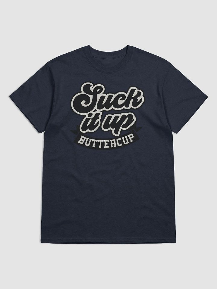 Suck it up Buttercup Tee product image (14)