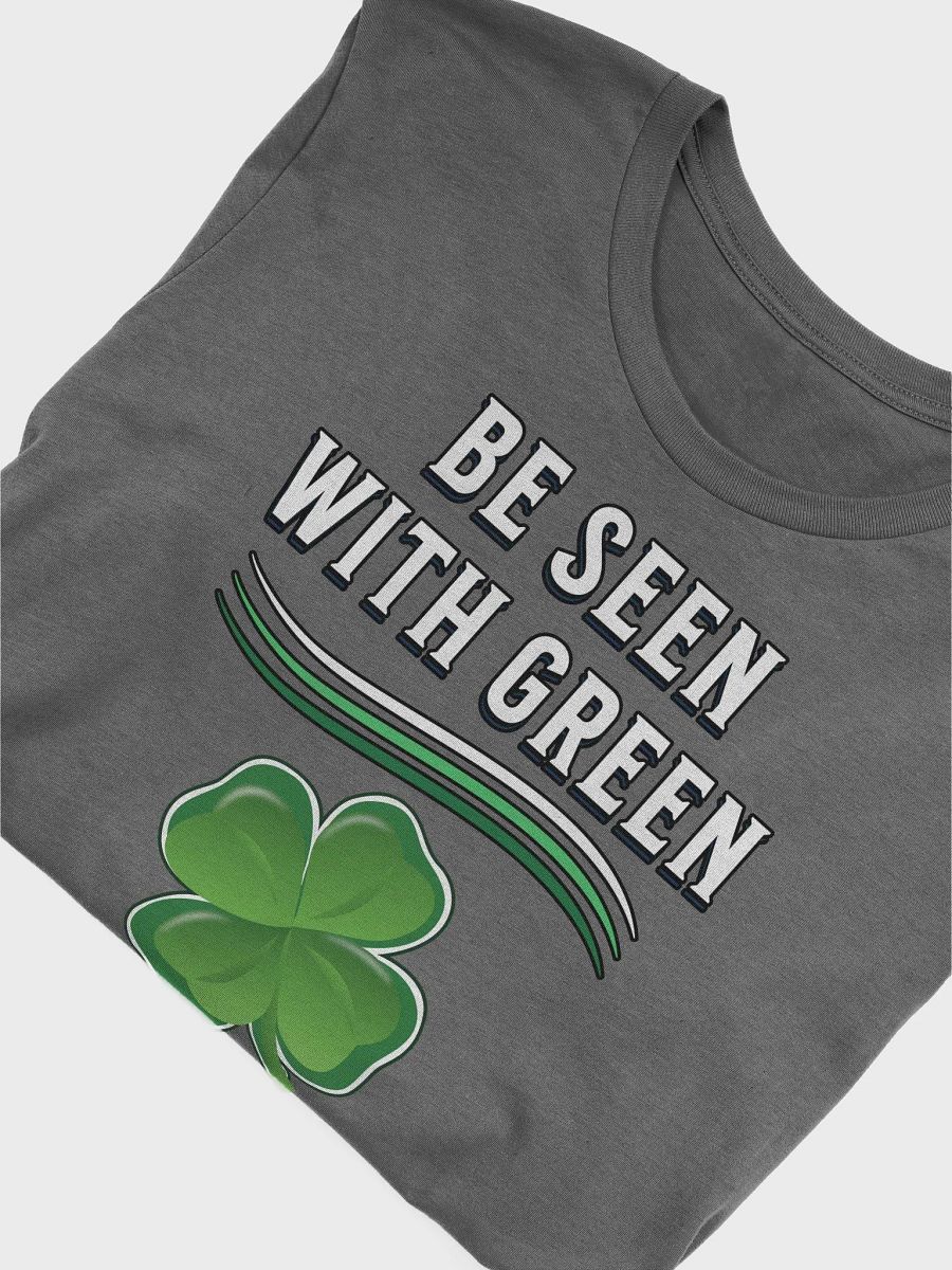 Be Seen With Green St. Patrick's Day T-shirt product image (2)