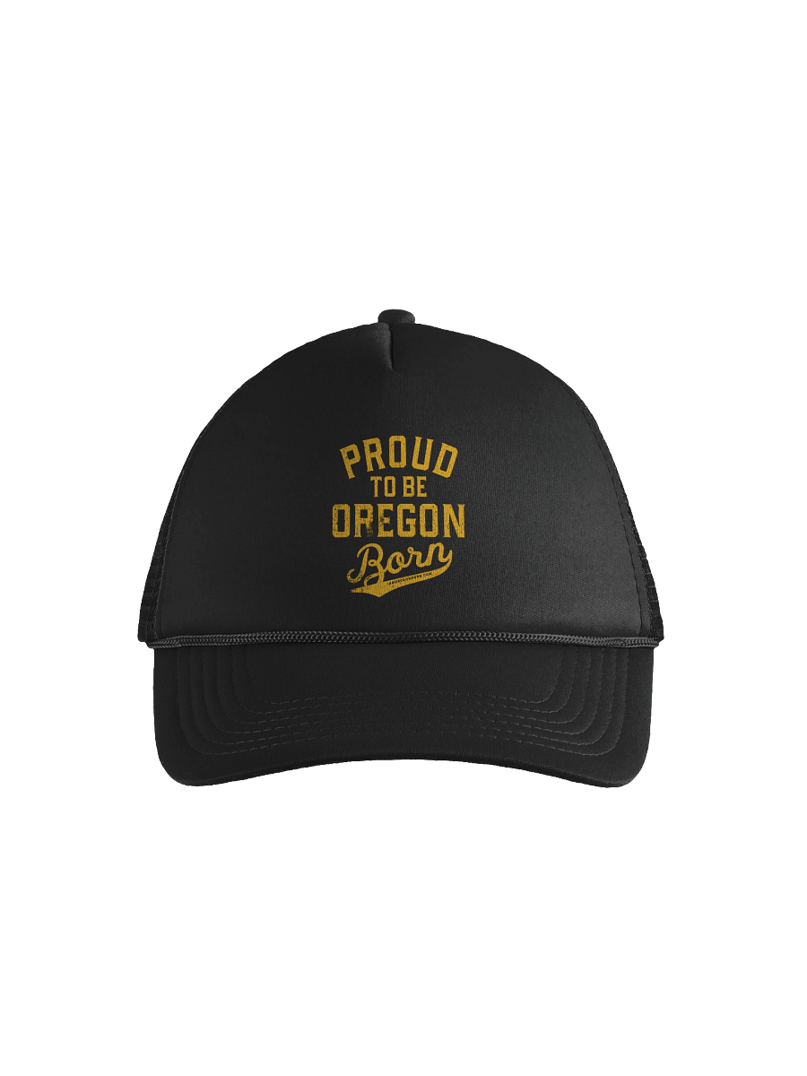 Proud to be Oregon Born Foam Trucker Hat product image (1)