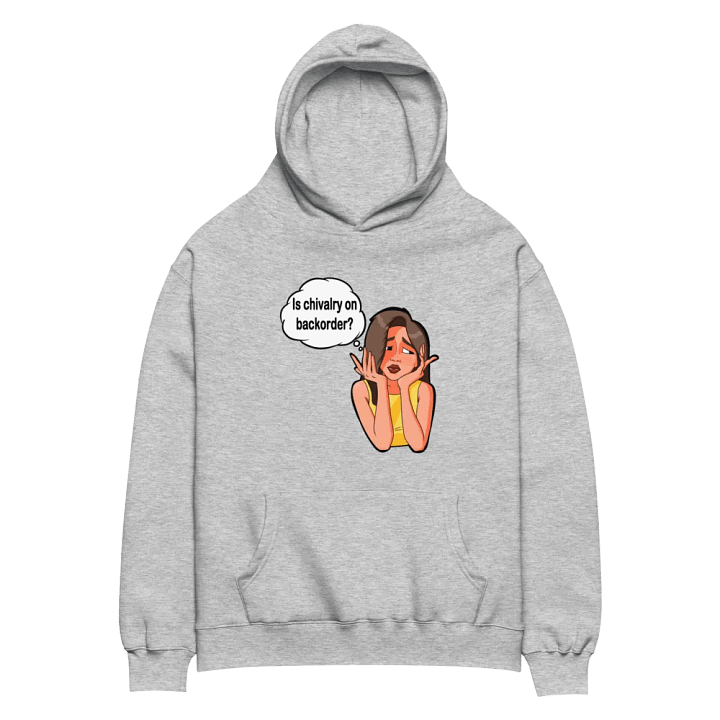 Is Chivalry On Backorder? - premium, oversized hoodie product image (1)
