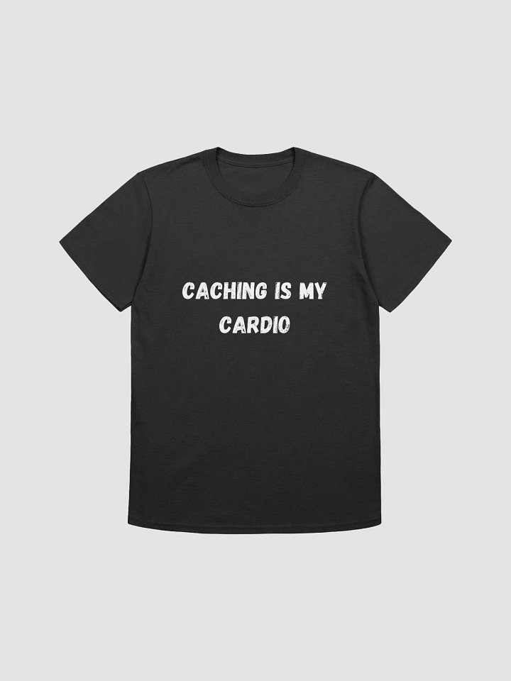 Caching is My Cardio product image (1)