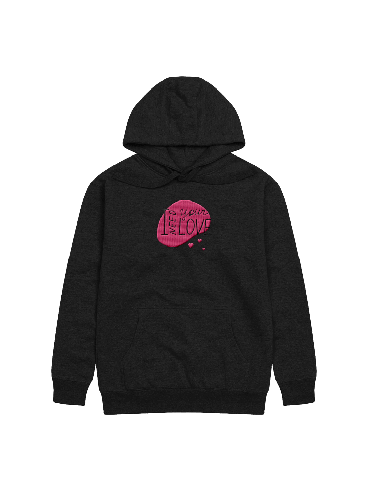I Need Your Love Embroidered Unisex Premium Hoodie product image (1)