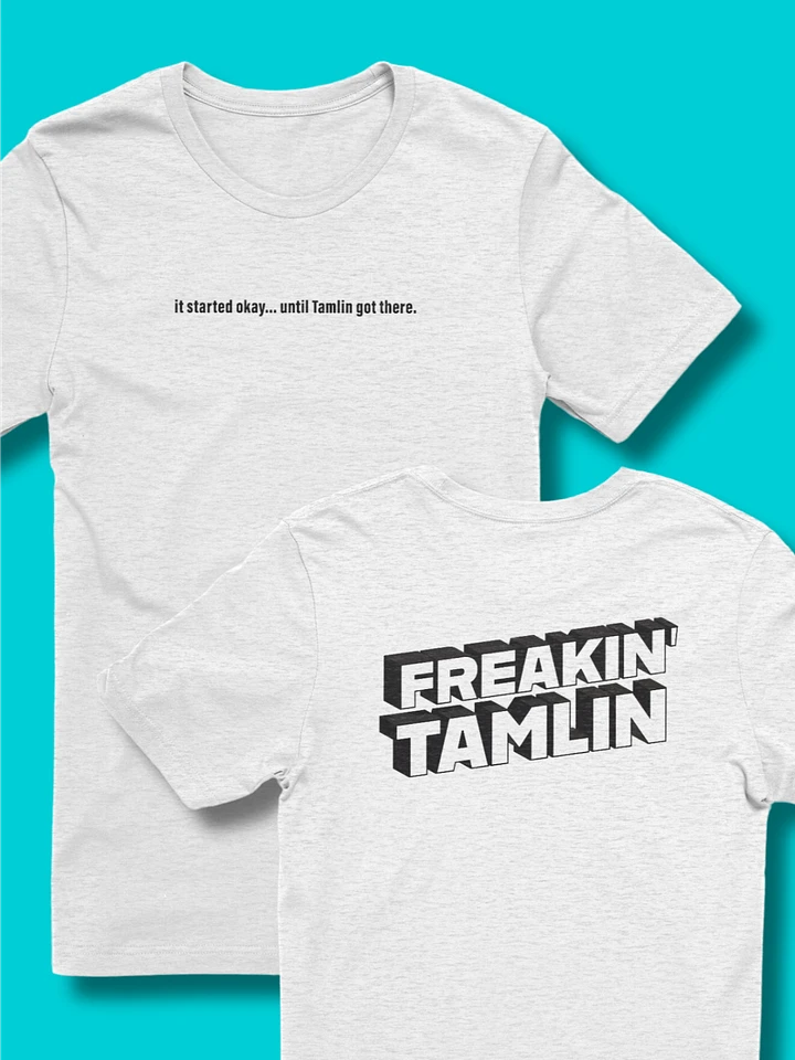Freakin' Tamlin | Printed Tee product image (1)