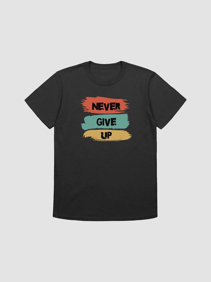 Never Give Up T-Shirt product image (2)